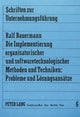 Book cover of: Die Implementierung organisatorischer und softwaretechnologischer Methoden und Techniken: Probleme und Loesungsansaetze
