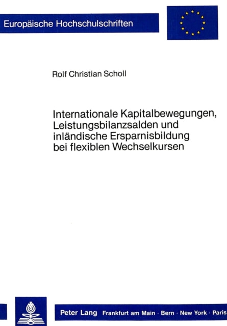 Book cover of: Internationale Kapitalbewegungen, Leistungsbilanzsalden und inlaendische Ersparnisbildung bei flexiblen Wechselkursen