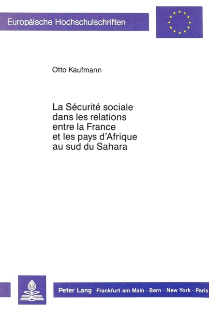 Book cover of: La Securite sociale dans les relations entre la France et les pays d'Afrique au sud du Sahara