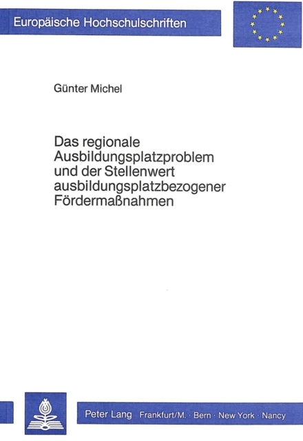 Book cover of: Das regionale Ausbildungsplatzproblem und der Stellenwert ausbildungsplatzbezogener Foerdermassnahmen