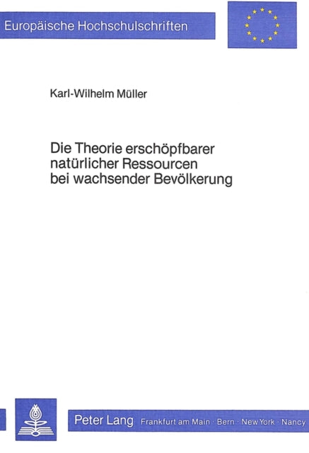 Book cover of: Die Theorie erschoepfbarer natuerlicher Ressourcen bei wachsender Bevoelkerung
