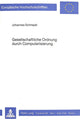 Book cover of: Gesellschaftliche Ordnung durch Computerisierung