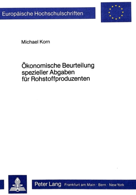 Book cover of: Oekonomische Beurteilung spezieller Abgaben fuer Rohstoffproduzenten