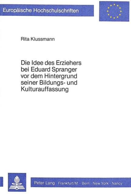 Book cover of: Die Idee des Erziehers bei Eduard Spranger vor dem Hintergrund seiner Bildungs- und Kulturauffassung