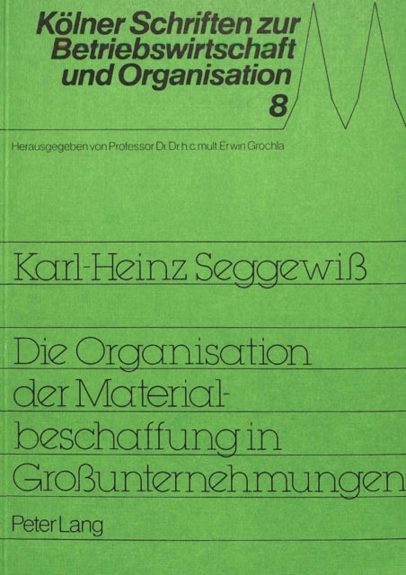 Book cover of: Die Organisation der Materialbeschaffung in Grossunternehmungen