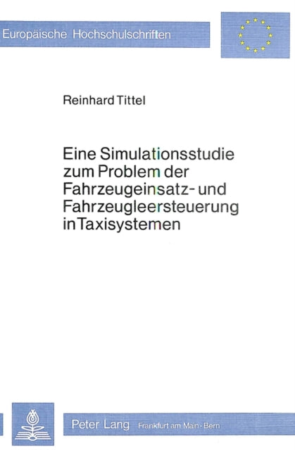 Book cover of: Eine Simulationsstudie zum Problem der Fahrzeugeinsatz- und Fahrzeugleersteuerung in Taxisystemen