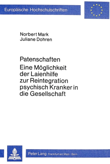 Book cover of: Patenschaften - eine Moeglichkeit der Laienhilfe zur Reintegration psychisch Kranker in die Gesellschaft