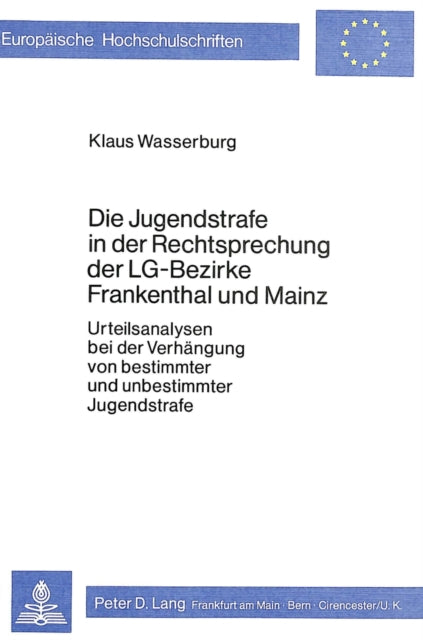 Book cover of: Die Jugendstrafe in der Rechtsprechung der LG-Bezirke Frankenthal und Mainz