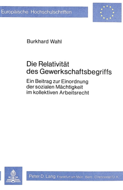 Book cover of: Die Relativitaet des Gewerkschaftsbegriffs