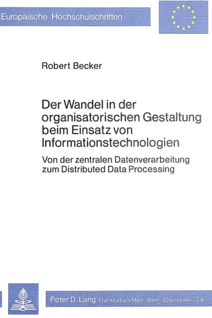 Book cover of: Der Wandel in der organisatorischen Gestaltung beim Einsatz von Informationstechnologien