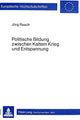 Book cover of: Politische Bildung zwischen Kaltem Krieg und Entspannung