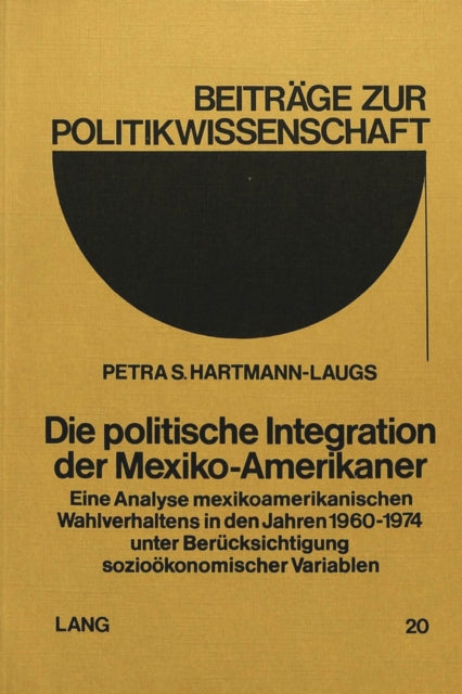 Book cover of: Die politische Integration der Mexiko-Amerikaner