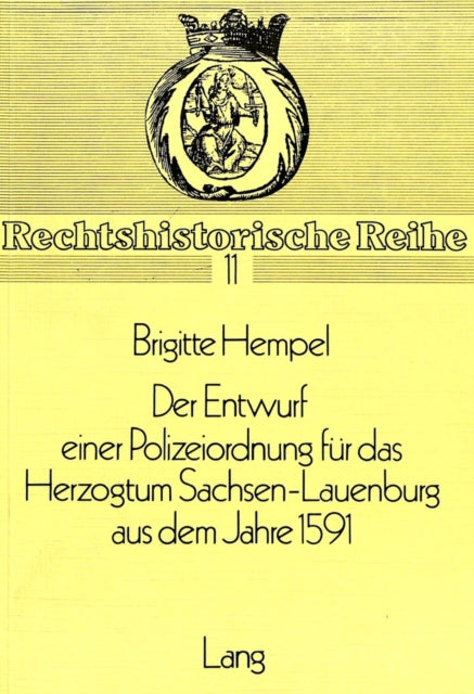 Book cover of: Der Entwurf einer Polizeiordnung fuer das Herzogtum Sachsen-Lauenburg aus dem Jahre 1591