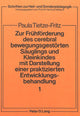 Book cover of: Zur Fruehfoerderung des cerebral bewegungsgestoerten Saeuglings und Kleinkindes mit Darstellung einer praktizierten Entwicklungsbehandlung