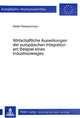 Book cover of: Wirtschaftliche Auswirkungen der europaeischen Integration am Beispiel eines Industriezweigs