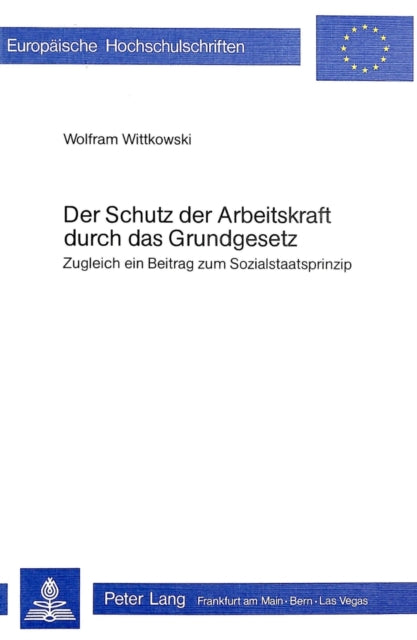 Book cover of: Der Schutz der Arbeitskraft durch das Grundgesetz
