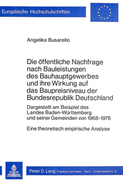 Book cover of: Die oeffentliche Nachfrage nach Bauleistungen des Bauhauptgewerbes und ihre Wirkung auf das Baupreisniveau der Bundesrepublik Deutschland