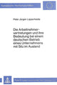 Book cover of: Die Arbeitnehmervertretungen und ihre Bedeutung bei einem deutschen Betrieb eines Unternehmens mit Sitz im Ausland