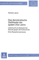 Book cover of: Das demokratische Zeittheater der spaeten 20er Jahre