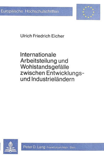 Book cover of: Internationale Arbeitsteilung und Wohlstandsgefaelle zwischen Entwicklungs- und Industrielaendern