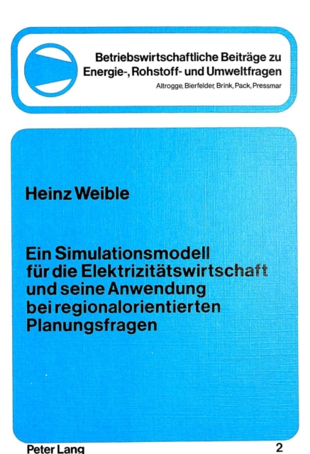 Book cover of: Ein Simulationsmodell fuer die Elektrizitaetswirtschaft und seine Anwendung bei regionalorientierten Planungsfragen