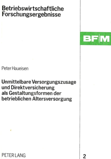 Book cover of: Unmittelbare Versorgungszusage und Direktversicherung als Gestaltungsformen der betrieblichen Altersversorgung