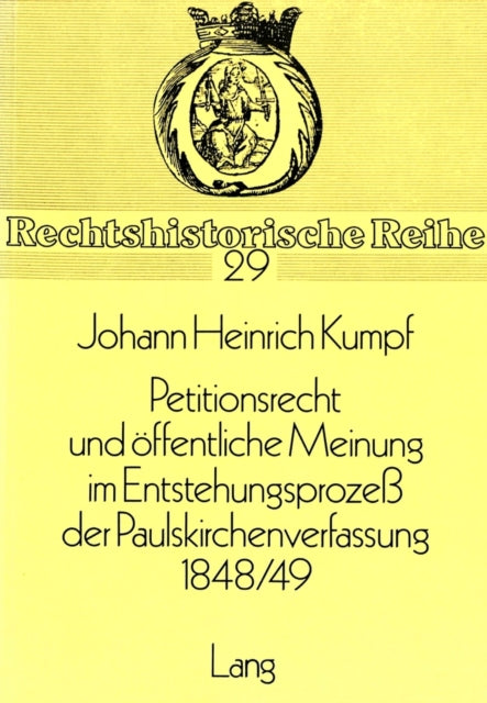 Book cover of: Petitionsrecht und oeffentliche Meinung im Entstehungsprozess der Paulskirchenverfassung 1848/49