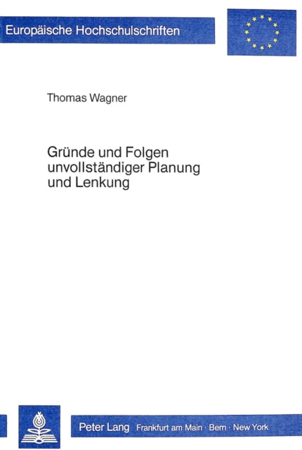 Book cover of: Gruende und Folgen unvollstaendiger Planung und Lenkung