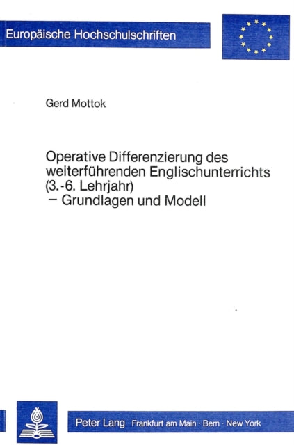 Book cover of: Operative Differenzierung des weiterfuehrenden Englischunterrichts (3.-6. Lehrjahr). By: Gerd Mottok