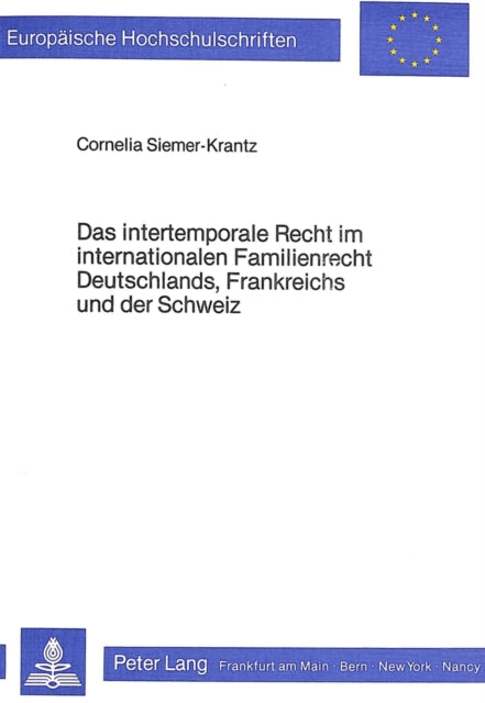 Book cover of: Das intertemporale Recht im internationalen Familienrecht Deutschlands, Frankreichs und der Schweiz