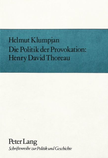 Book cover of: Die Politik der Provokation- Henry David Thoreau