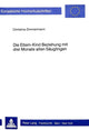 Book cover of: Die Eltern-Kind Beziehung mit drei Monate alten Saeuglingen