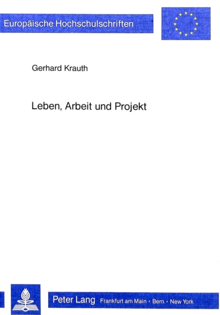 Book cover of: Leben, Arbeit und Projekt