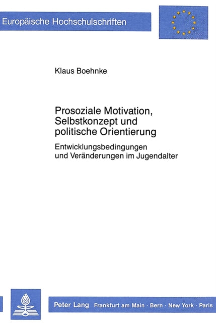 Book cover of: Prosoziale Motivation, Selbstkonzept und politische Orientierung