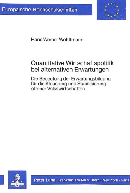 Book cover of: Quantitative Wirtschaftspolitik bei alternativen Erwartungen