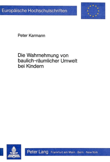 Book cover of: Die Wahrnehmung von baulich-raeumlicher Umwelt bei Kindern
