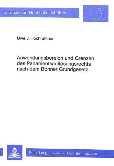 Book cover of: Anwendungsbereich und Grenzen des Parlamentsaufloesungsrechts nach dem Bonner Grundgesetz