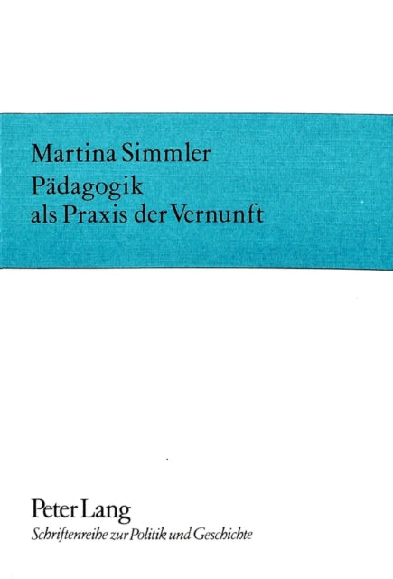 Book cover of: Paedagogik ALS Praxis Der Vernunft