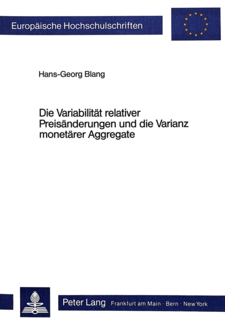 Book cover of: Die Variabilitaet relativer Preisaenderungen und die Varianz monetaerer Aggregate