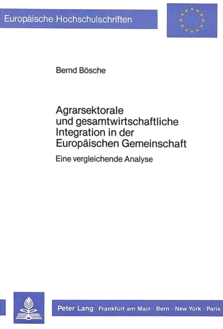 Book cover of: Agrarsektorale und Gesamtwirtschaftliche Integration in der Europaeischen Gemeinschaft