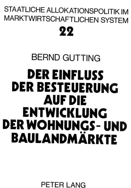 Book cover of: Der Einfluss der Besteuerung auf die Entwicklung der Wohnungs- und Baulandmaerkte