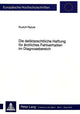 Book cover of: Die deliktsrechtliche Haftung fuer aerztliches Fehlverhalten im Diagnosebereich