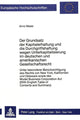 Book cover of: Der Grundsatz der Kapitalerhaltung und die Durchgriffshaftung wegen Unterkapitalisierung im deutschen und amerikanischen Gesellschaftsrecht