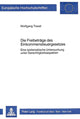 Book cover of: Die Freibetraege des Einkommensteuergesetzes