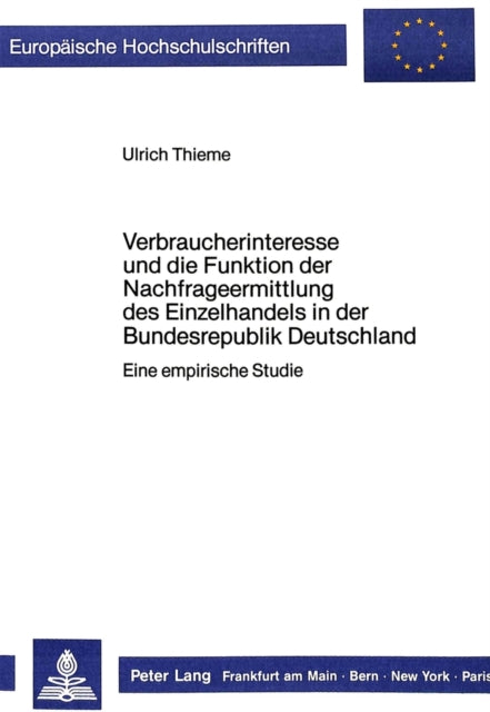 Book cover of: Verbraucherinteresse und die Funktion der Nachfrageermittlung des Einzelhandels in der Bundesrepublik Deutschland