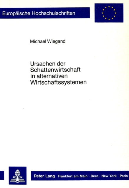 Book cover of: Ursachen der Schattenwirtschaft in alternativen Wirtschaftssystemen
