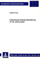 Book cover of: Katholische Kleinkinderziehung im 19. Jahrhundert