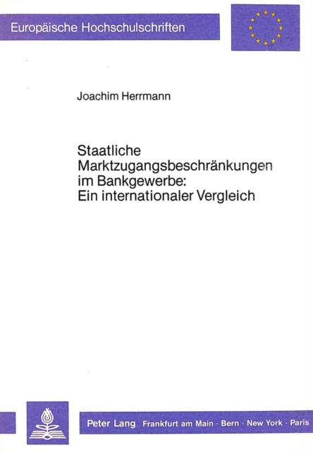 Book cover of: Staatliche Marktzugangsbeschraenkungen im Bankgewerbe: Ein internationaler Vergleich