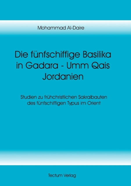 Book cover of: funfschiffige Basilika in Gadara - Umm Qais Jordanien