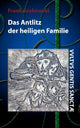 Book cover of: Antlitz der heiligen Familie. By: Frank Grabowski